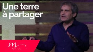 Lire la suite à propos de l’article Une terre à partager – Pasteur Jean-Pierre Civelli – Eglise M Valence