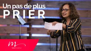 Lire la suite à propos de l’article Un pas de plus – Prier – Pasteur Jéma Taboyan – Eglise M Valence