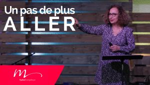 Lire la suite à propos de l’article Un pas de plus – Aller – Pasteur Jéma Taboyan – Eglise M Valence