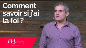 Lire la suite à propos de l’article Comment savoir si j’ai la foi ? – Pasteur Jean-Pierre Civelli
